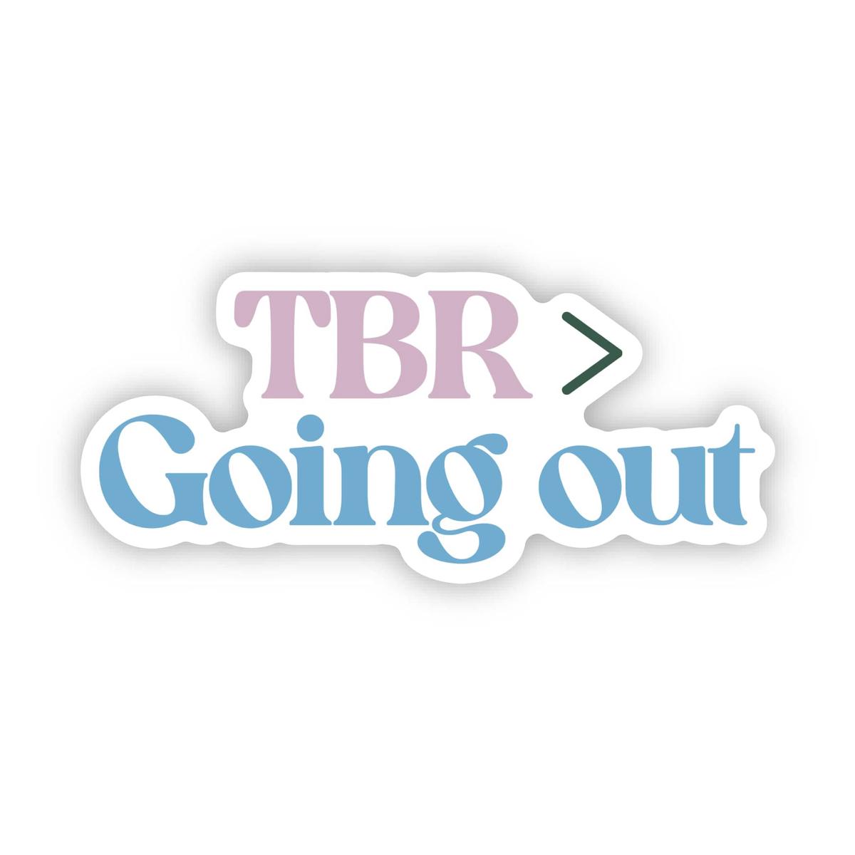 TBR > Going Out Sticker