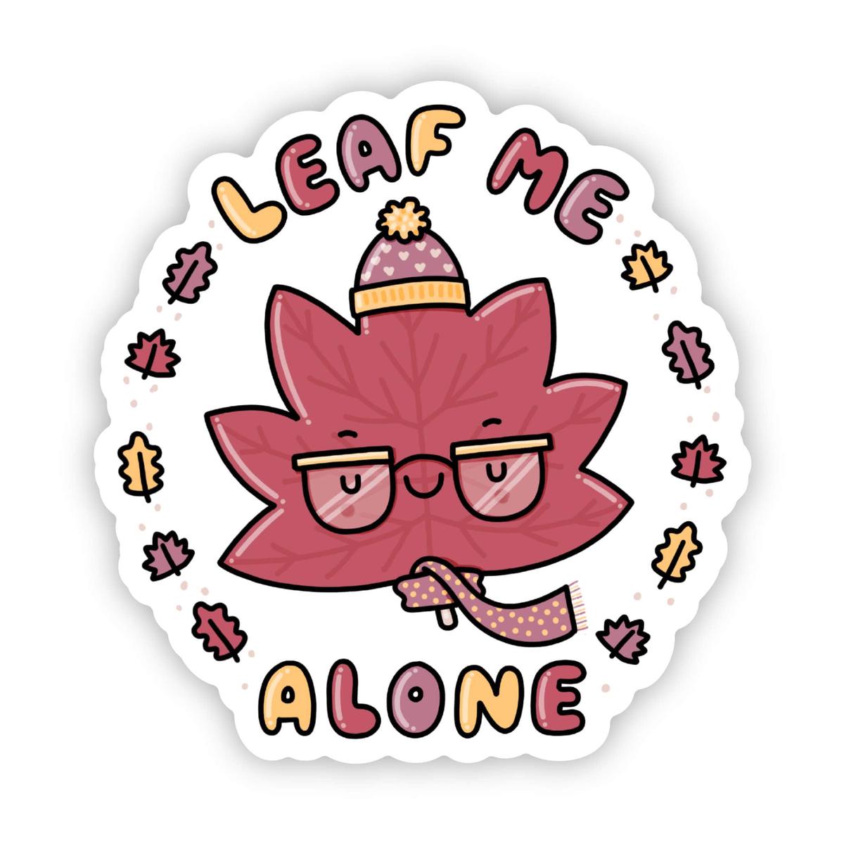 "leaf me alone" sticker