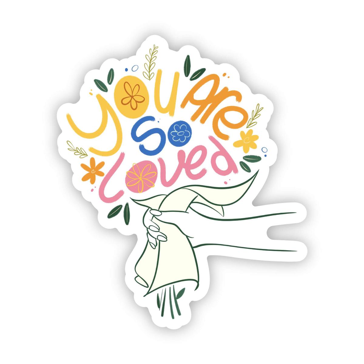 You are so loved sticker