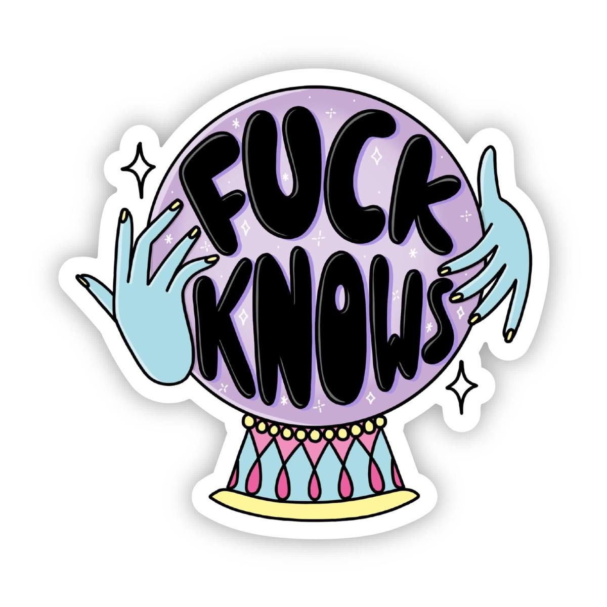 "Fuck knows" sticker