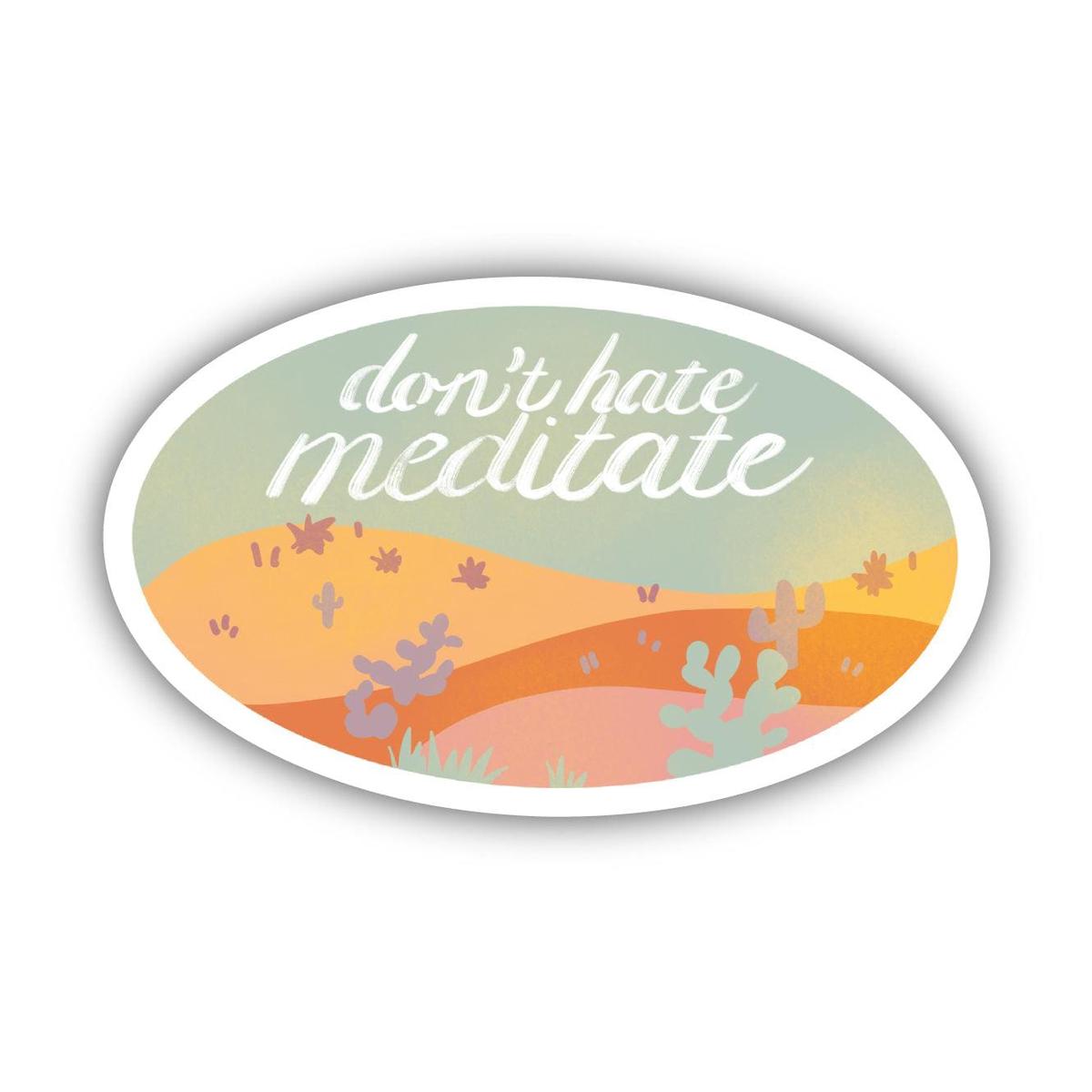 "Don't Hate Meditate" Yoga Sticker