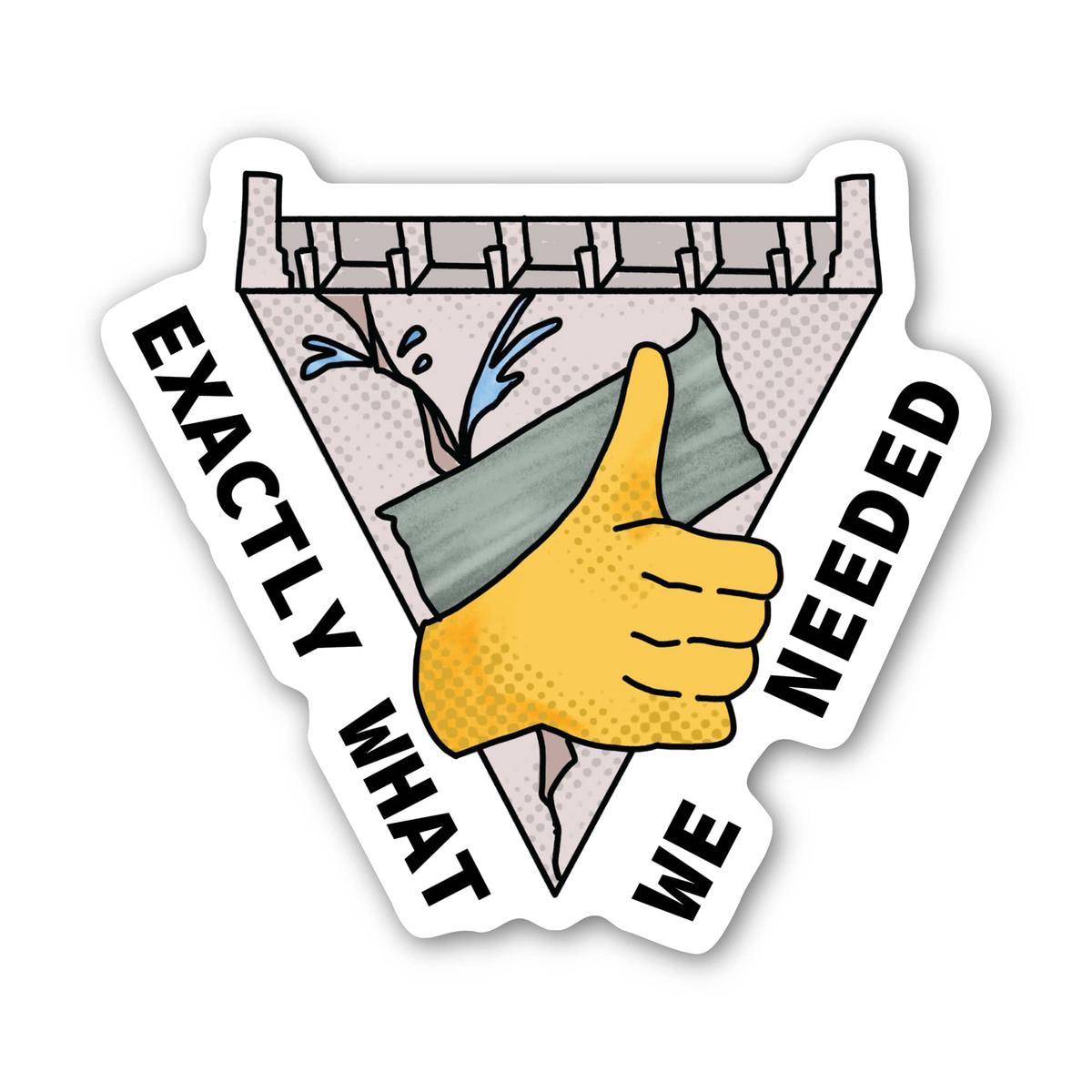 "Exactly what we needed" Sarcasm Sticker