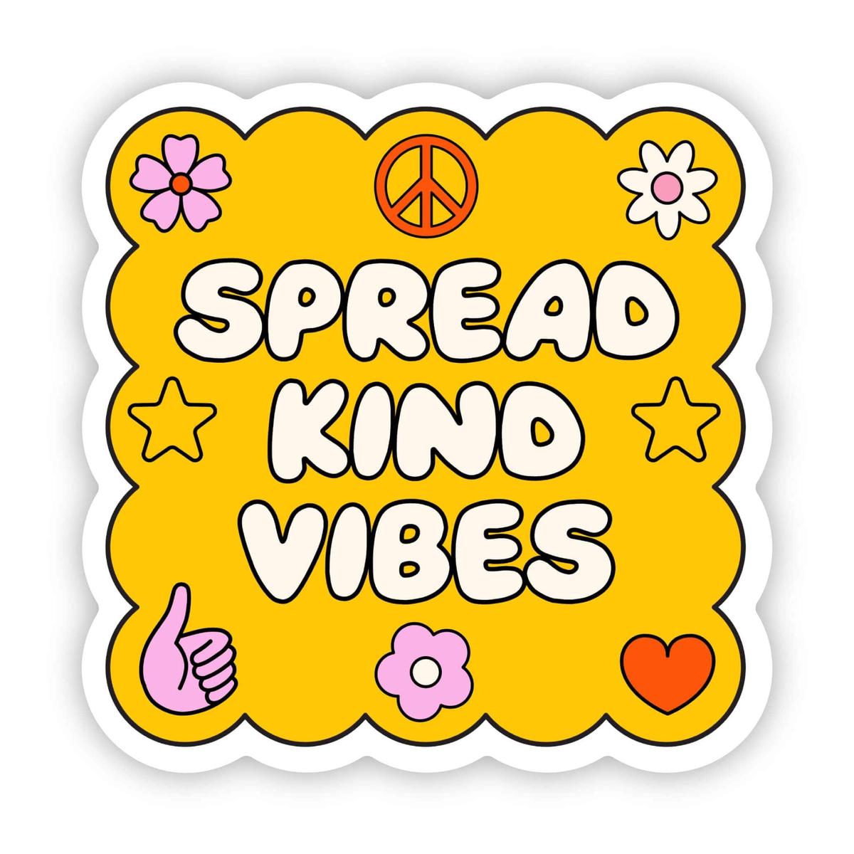 Spread Kind Vibes Sticker