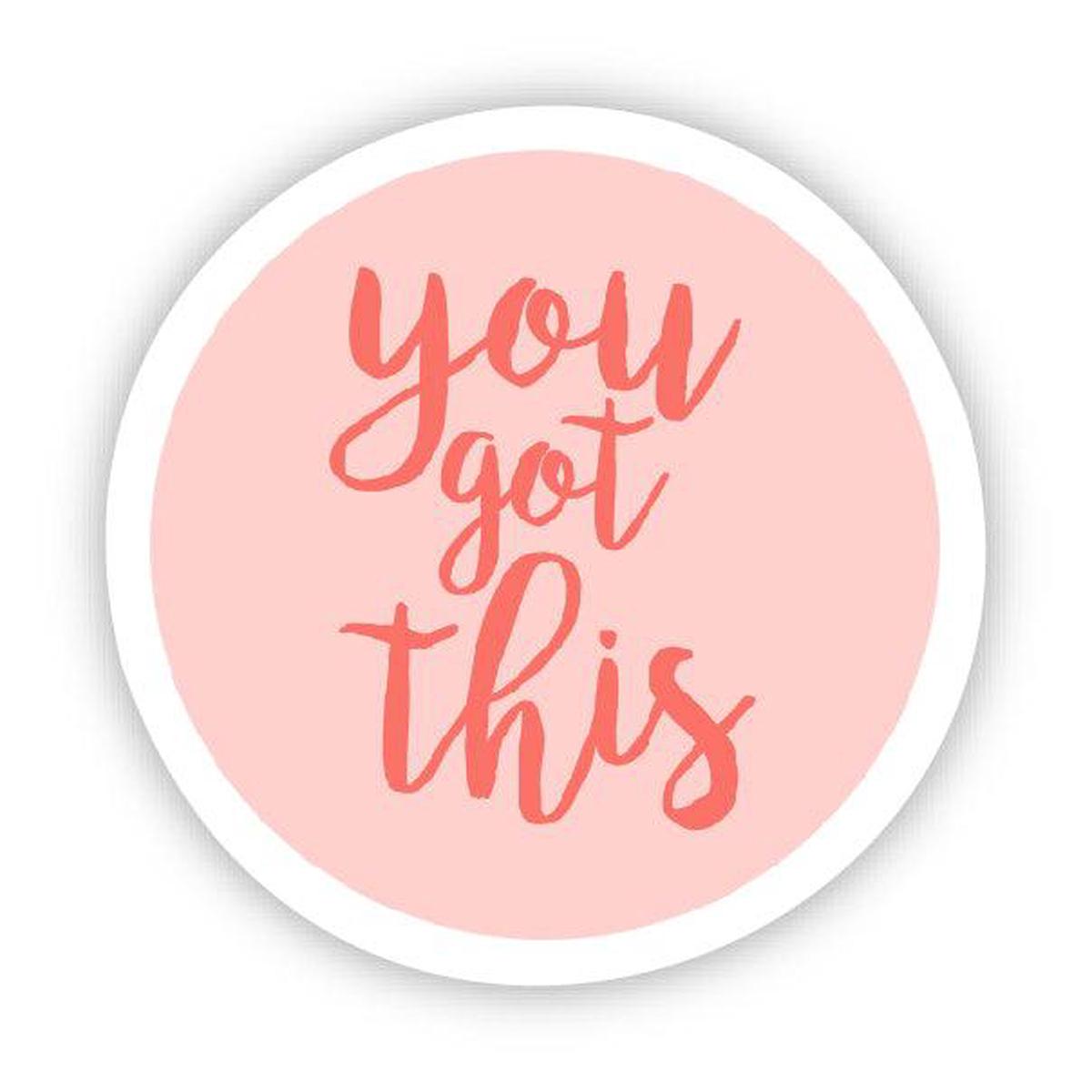 You Got This