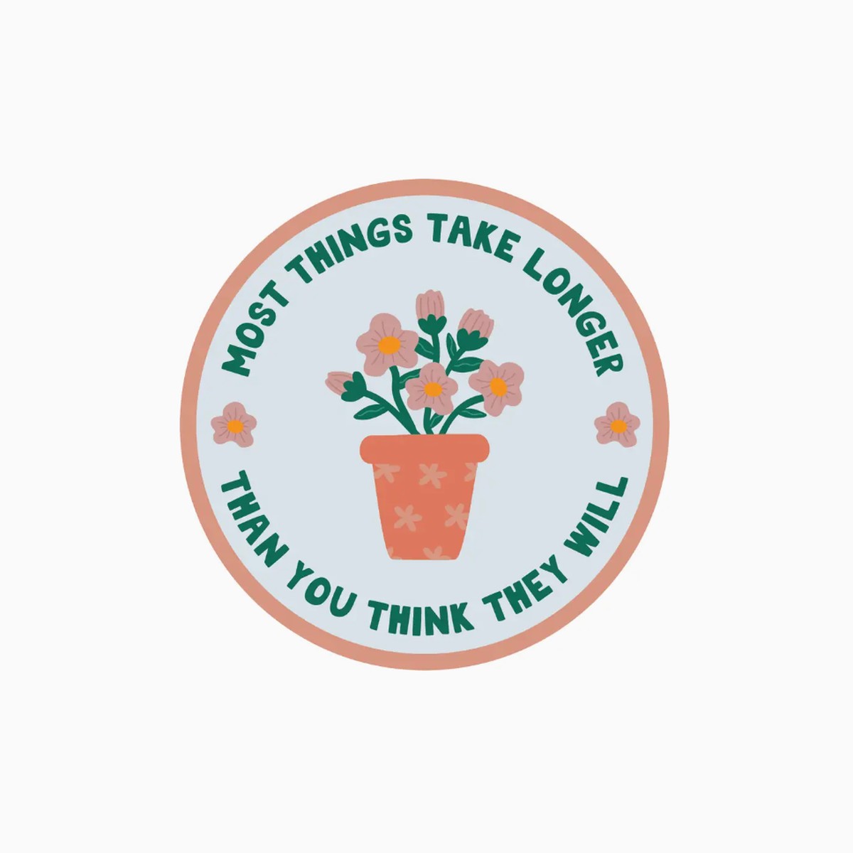 Things Take Longer Sticker