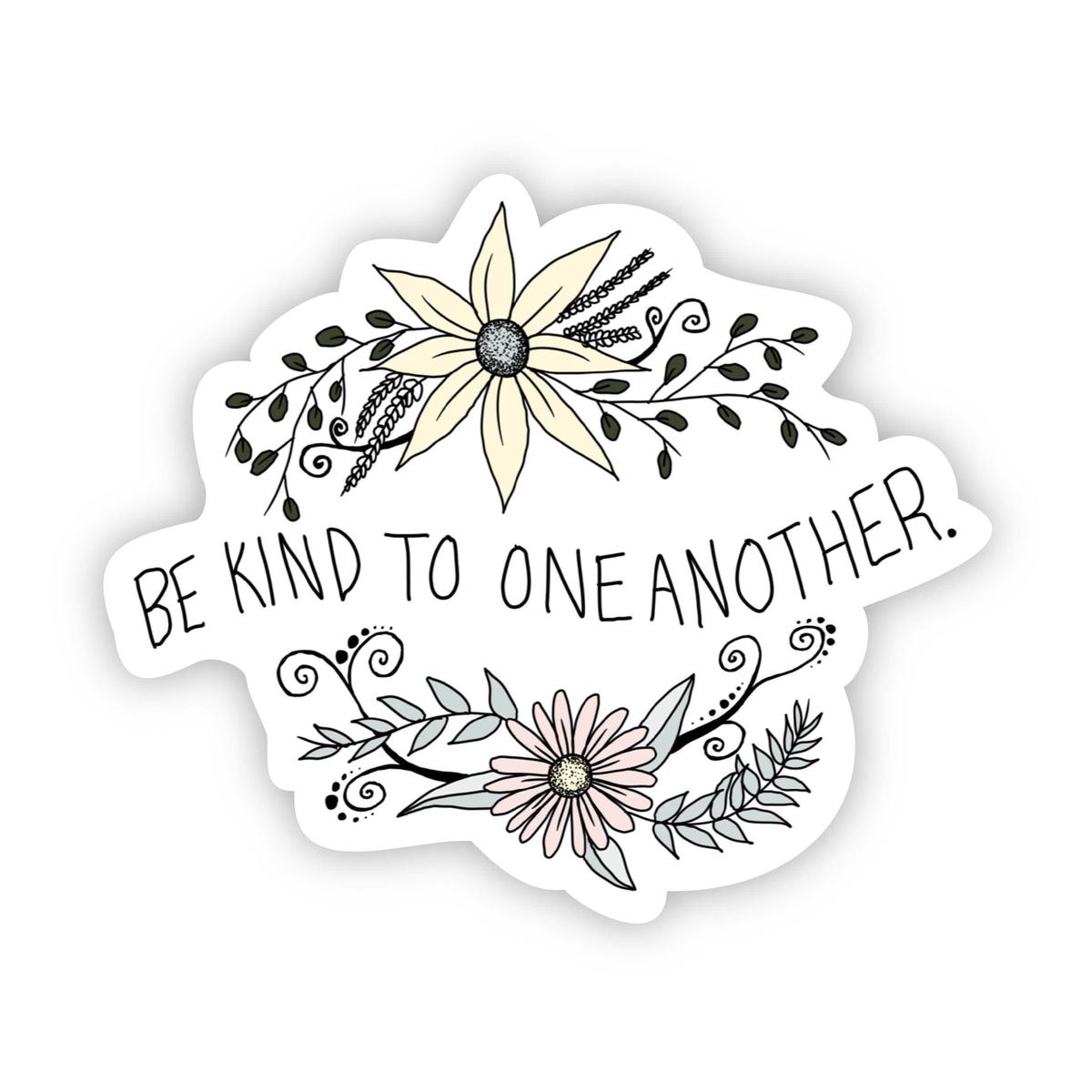 Be kind to one another floral