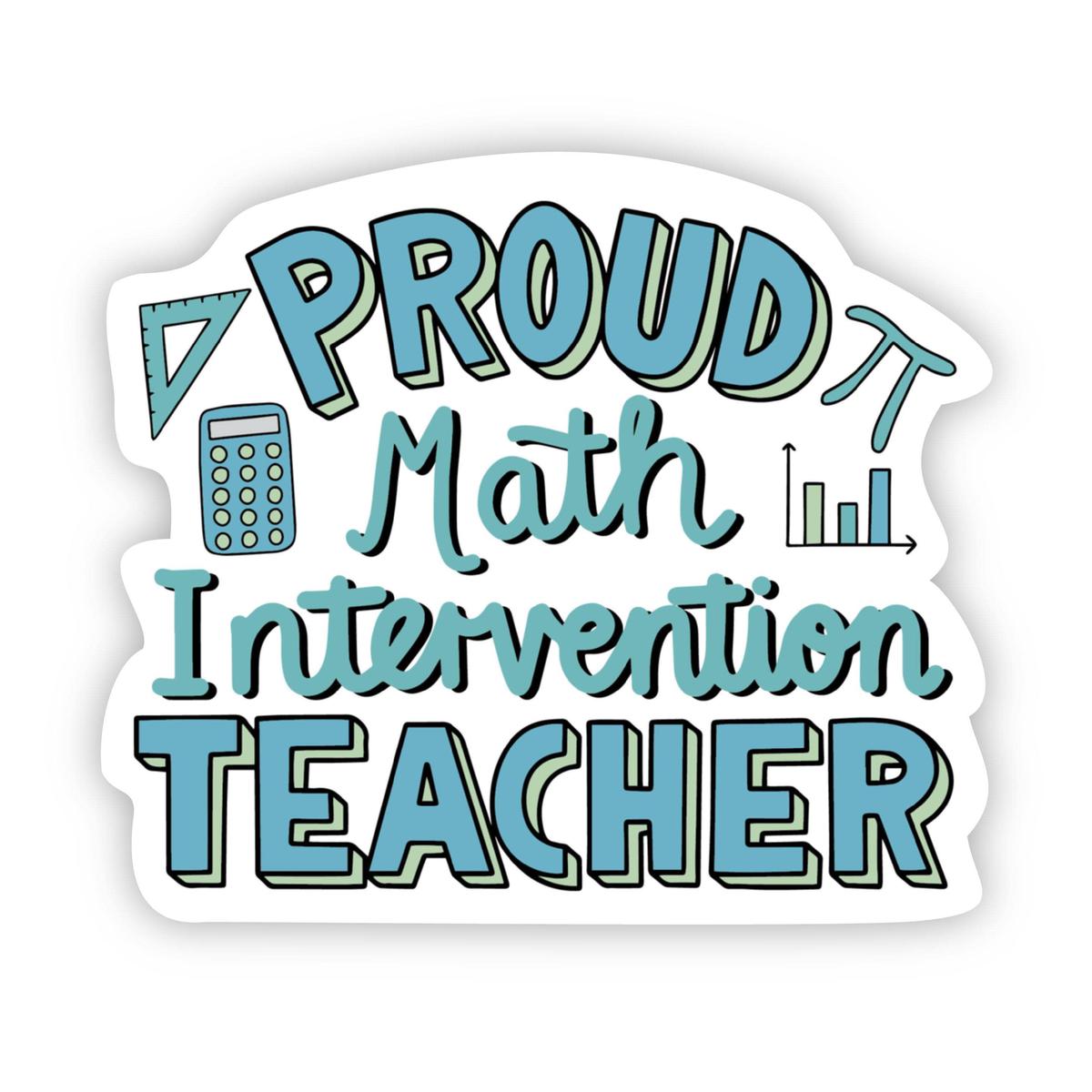 Proud Math Intervention Teacher Sticker
