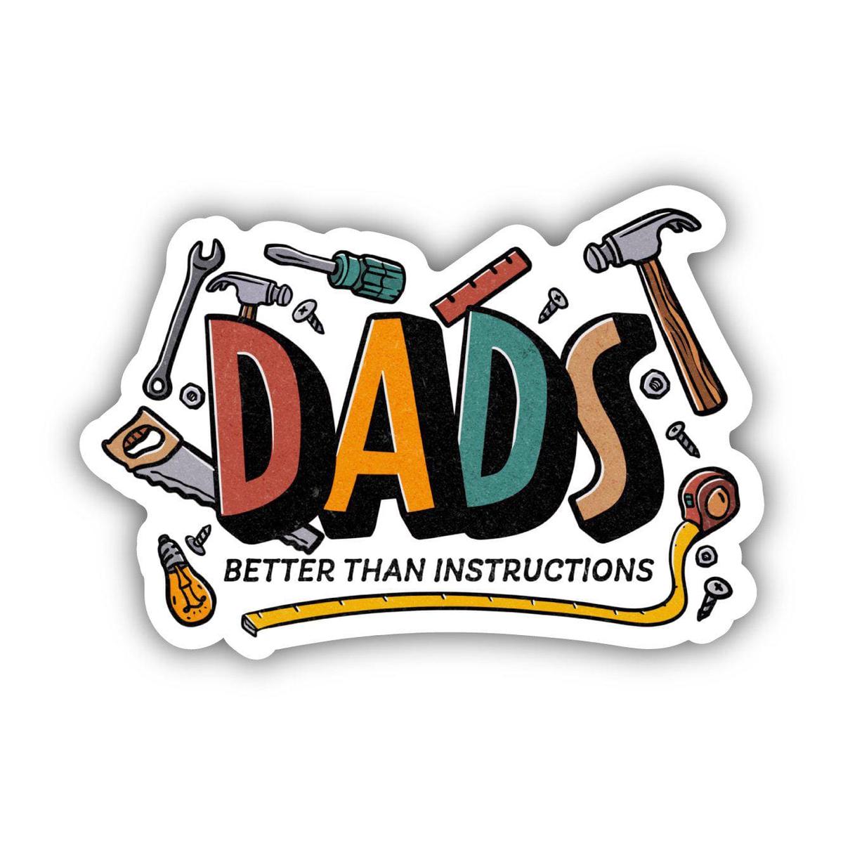 Dads Better Than Instructions Sticker