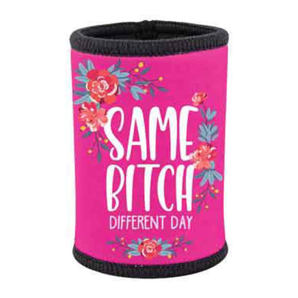 Same Bitch Different Day Stubbie Holder