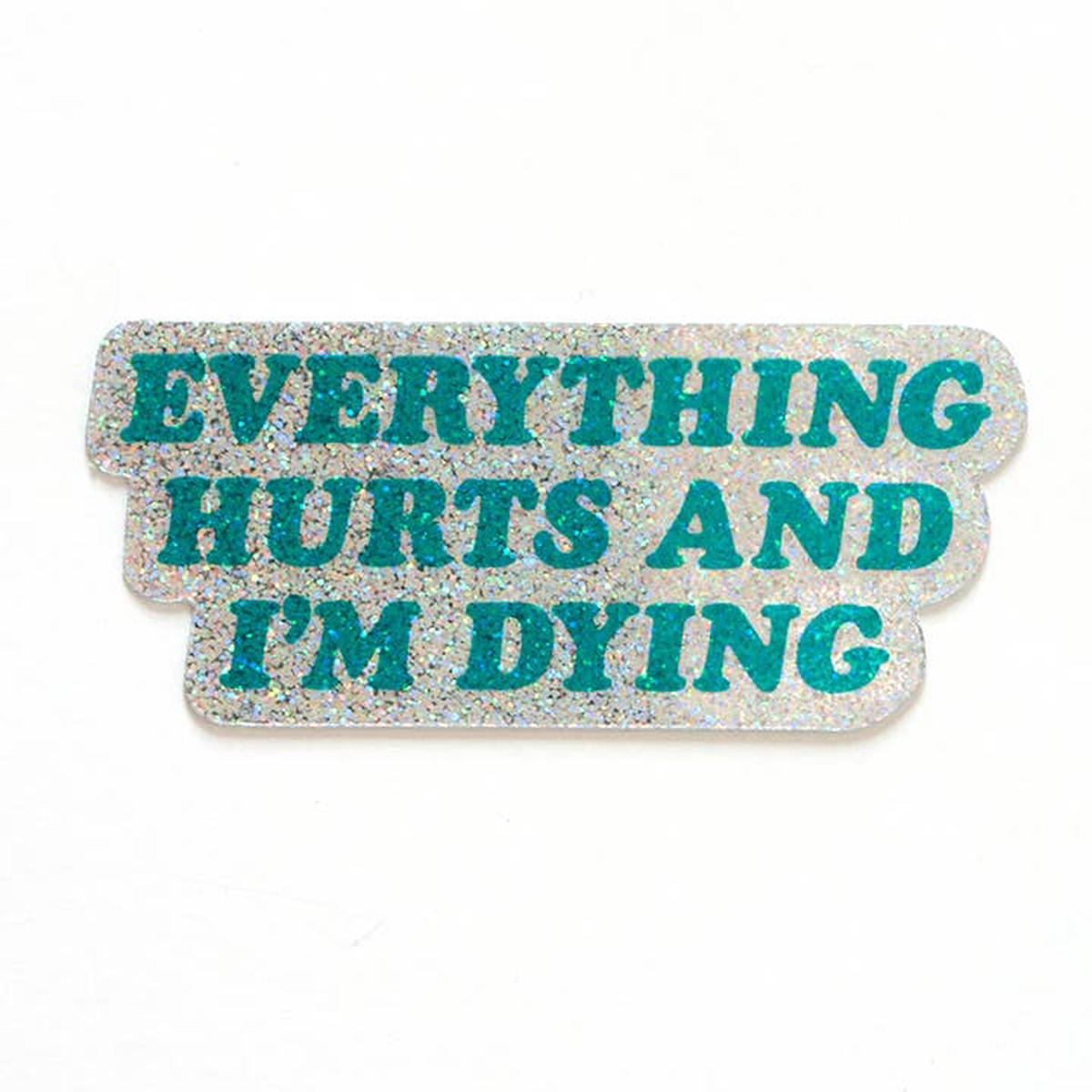 Everything Hurts Sticker: Loose without packaging