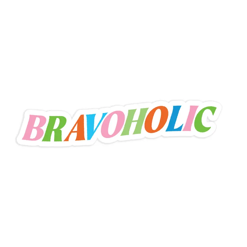 Bravoholic Sticker